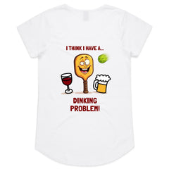 Dinking Problem - Womens Scoop Neck T-Shirt (choice of colours)